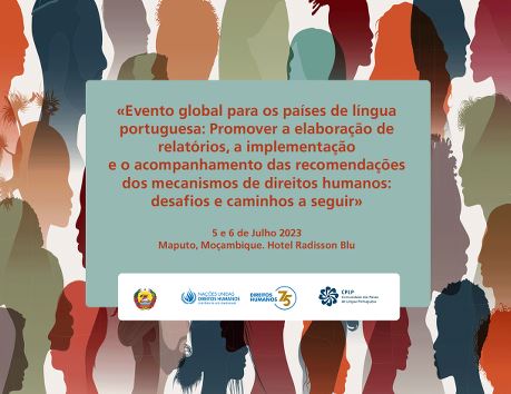 Maputo acolhe Evento Global sobre Direitos Humanos na CPLP
