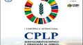 I Conferência Internacional CPLP – «Desenvolvimento Económico e Erradicação da Pobreza Através da Agricultura»