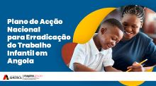 Angola lança «Plano de Ação Nacional para Erradicação do Trabalho Infantil»