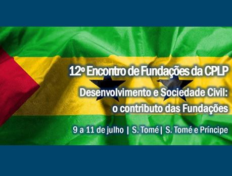 São Tomé recebe “12º Encontro de Fundações dos Países da CPLP”