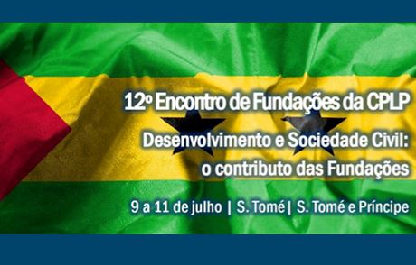 São Tomé recebe “12º Encontro de Fundações dos Países da CPLP”
