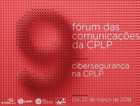 9º Fórum das Comunicações é dedicado à “Cibersegurança na CPLP”