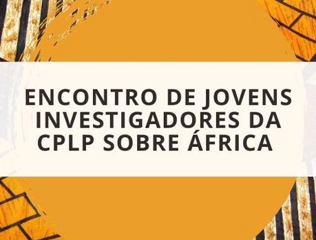Encontro de Jovens Investigadores da CPLP sobre África