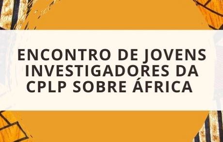 Encontro de Jovens Investigadores da CPLP sobre África