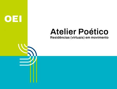 CPLP apoia primeira edição de «Atelier Poético: Residências (virtuais) em Movimento» da OEI