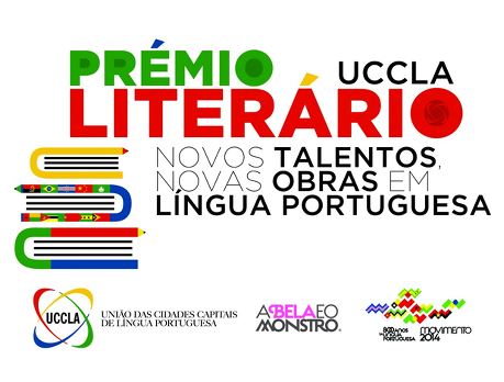 Abertas candidaturas ao V Prémio Literário «Novos Talentos, Novas Obras em Língua Portuguesa» da UCCLA Abertas candidaturas ao V Prémio Literário «Novos Talentos, Novas Obras em Língua Portuguesa» da UCCLA