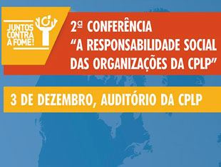 Conferência 'A Responsabilidade Social das Organizações da CPLP' realiza-se em dezembro