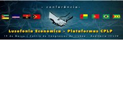 Conferência Lusofonia Económica - Plataformas CPLP