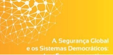SE presente em Seminário Internacional sobre “A segurança global e os sistemas democráticos”