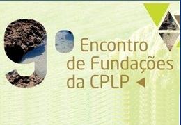 9º Encontro de Fundações da CPLP