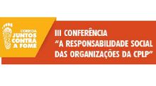 III Conferência “A Responsabilidade Social das Organizações da CPLP”