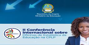 II Conferência Internacional sobre Oficinas de Estatísticas da Educação na CPLP