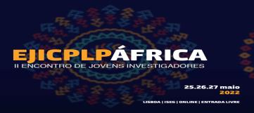 Inscrições abertas para «2ª Encontro de Jovens Investigadores da CPLP sobre África»