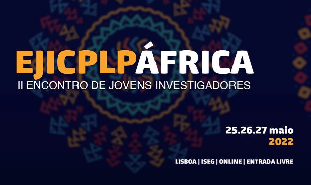 Inscrições abertas para «2ª Encontro de Jovens Investigadores da CPLP sobre África»