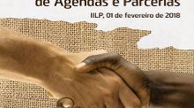 IILP organiza segunda Concertação de Agendas e Parcerias