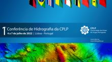  1ª Conferência de Hidrografia da CPLP decorre em Lisboa