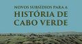 Apresentação do livro «Novos subsídios para a História de Cabo Verde»