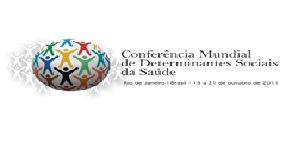 Conferência Mundial  de Determinates  Sociais da Saúde